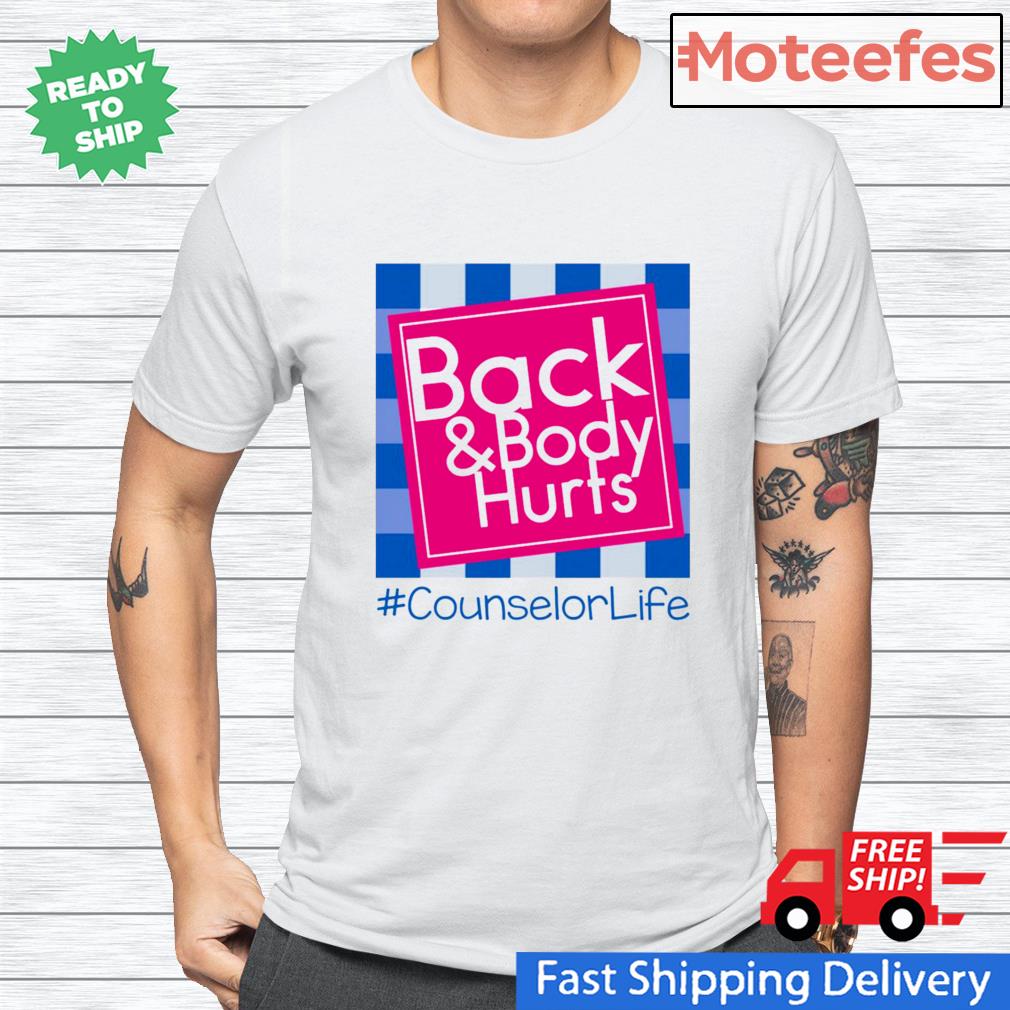 back and body hurts shirt