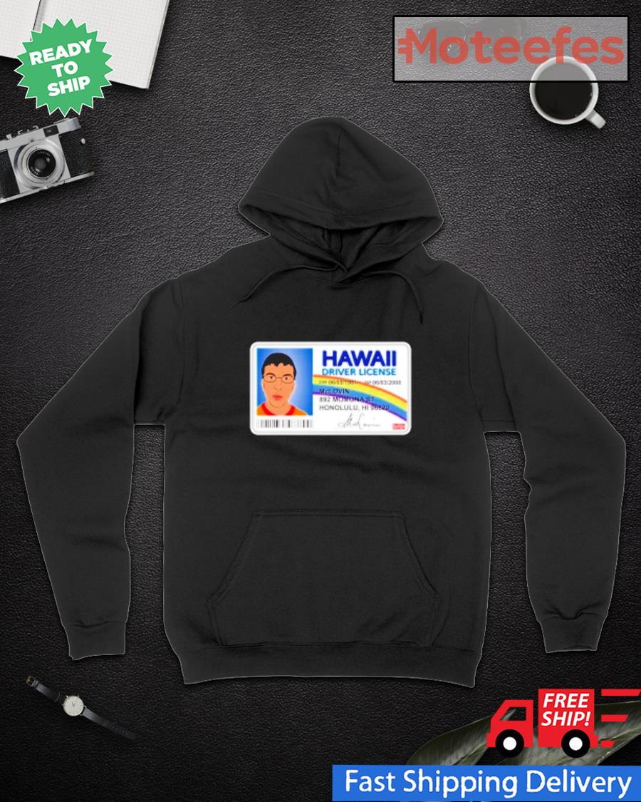 Mclovin Hawaii Driver License Shirt Hoodie Sweater Long Sleeve And Tank Top