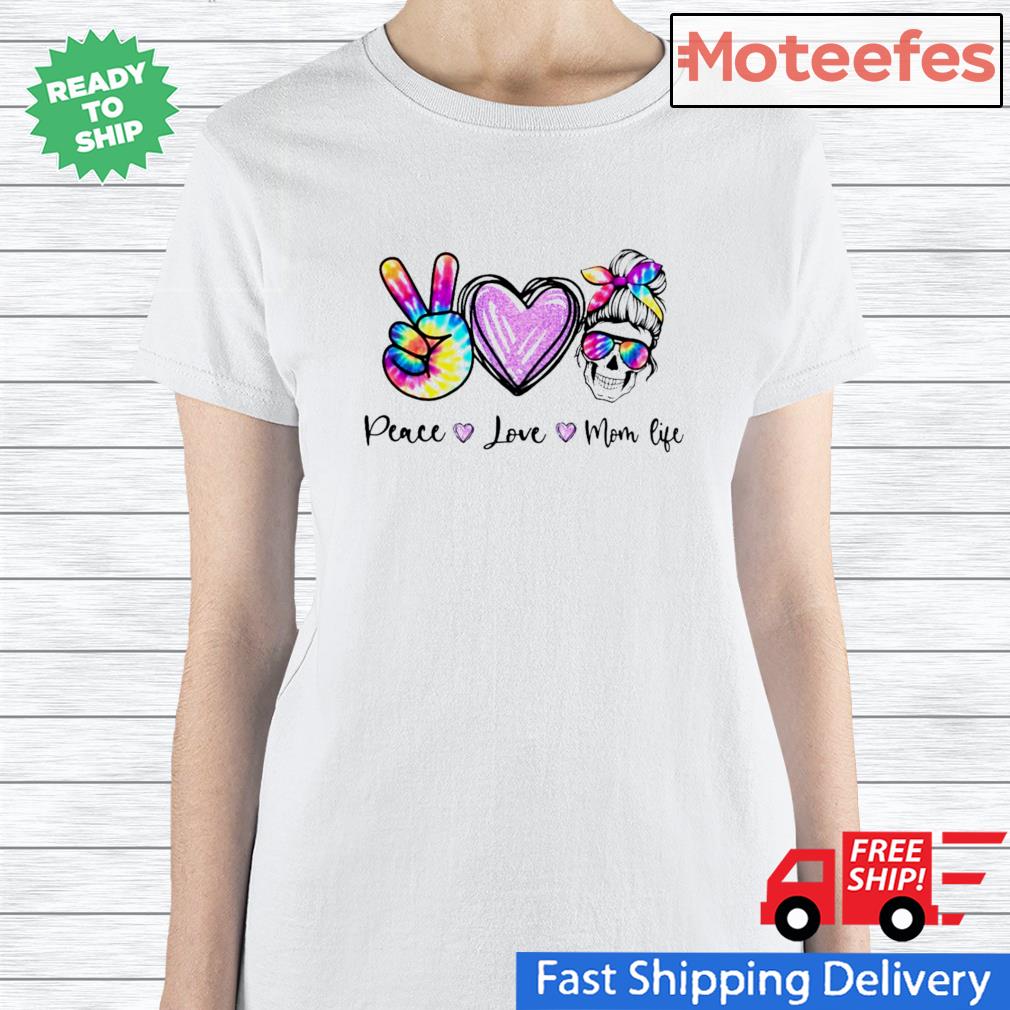 RD Peace Love Mom Life, Mom Life Skull, Mom skull shirt, Tie Dye