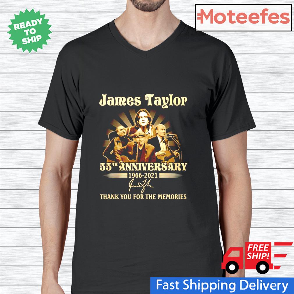 James Taylor 55th Anniversary 1966 2021 Thank You For The Memories Shirt Sweater Hoodie Sweater Long Sleeve And Tank Top