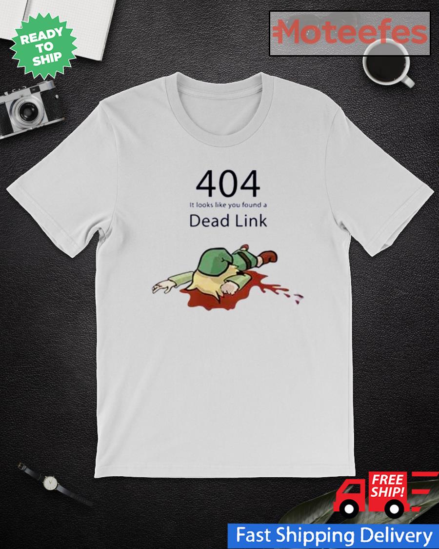 Zelda 404 It Looks Like You Found A Dead Link Shirt Hoodie Sweater Long Sleeve And Tank Top