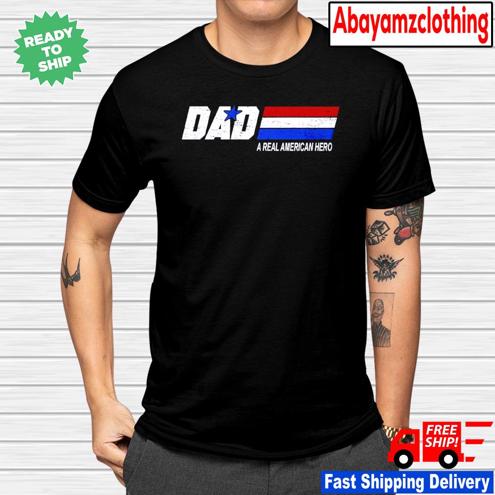 dad a real american hero shirt