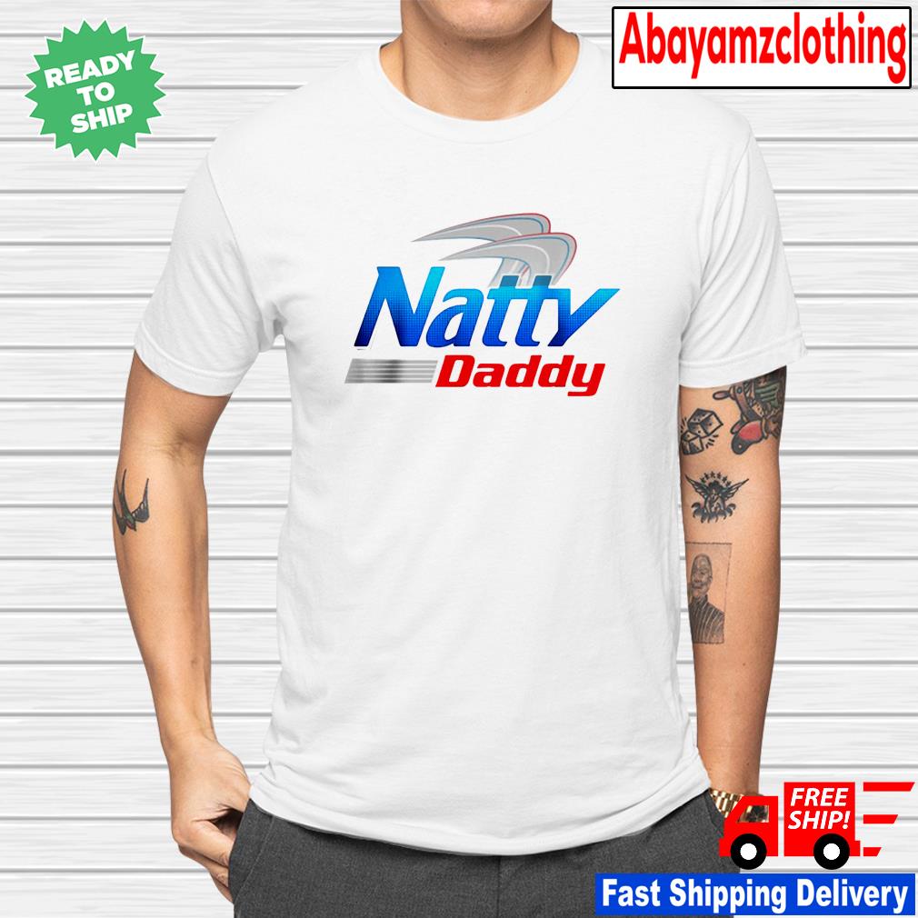 natty daddy t shirt