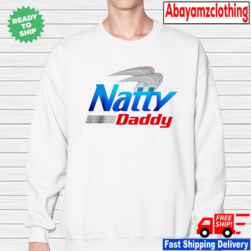 natty daddy t shirt