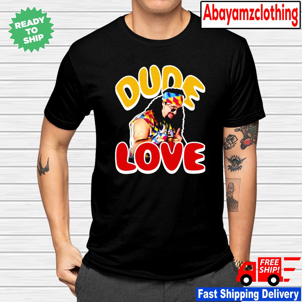 dude love t shirt