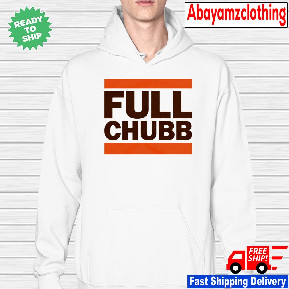 Full Chubb Cleveland Browns Nick Chubb shirt, hoodie, sweater, long sleeve  and tank top