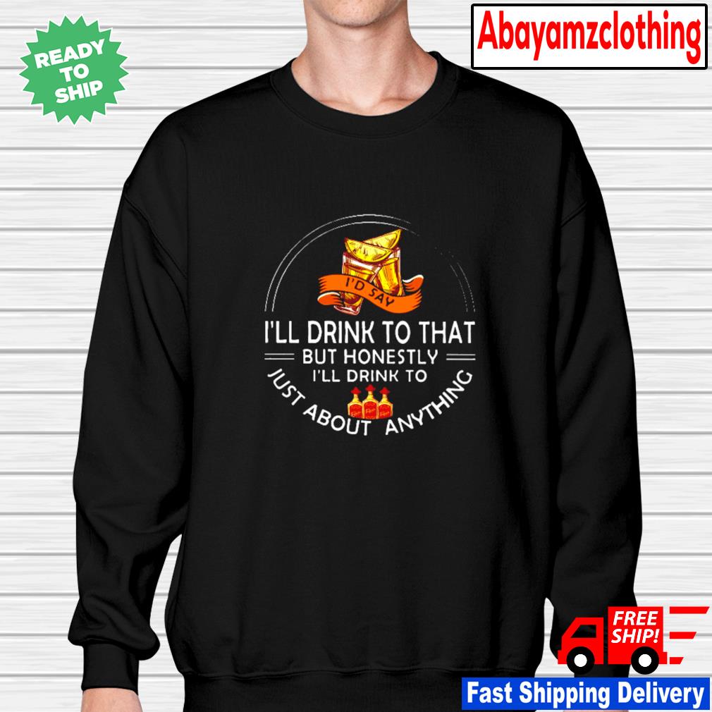 just one drink sweatshirt