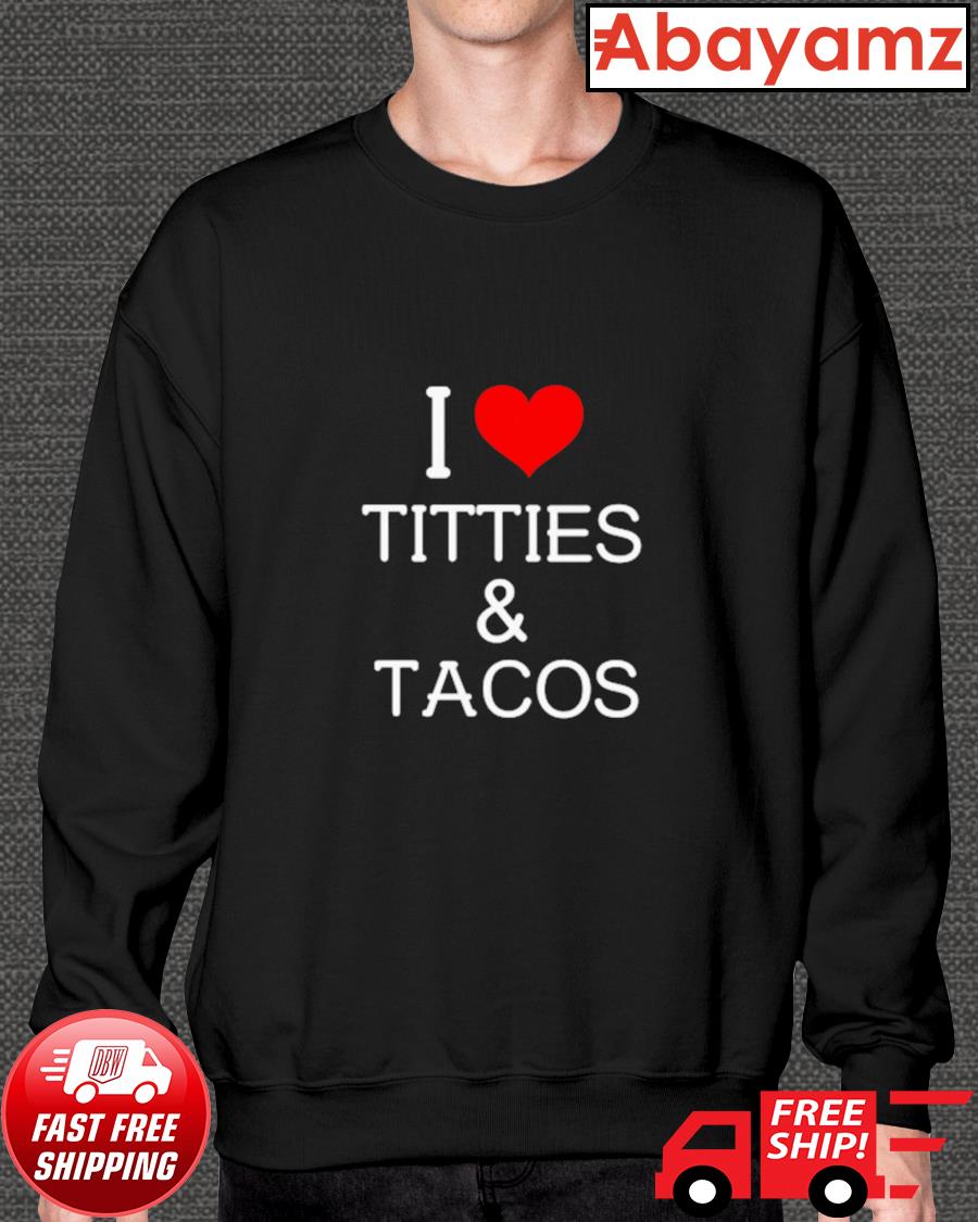 Tacos and titties