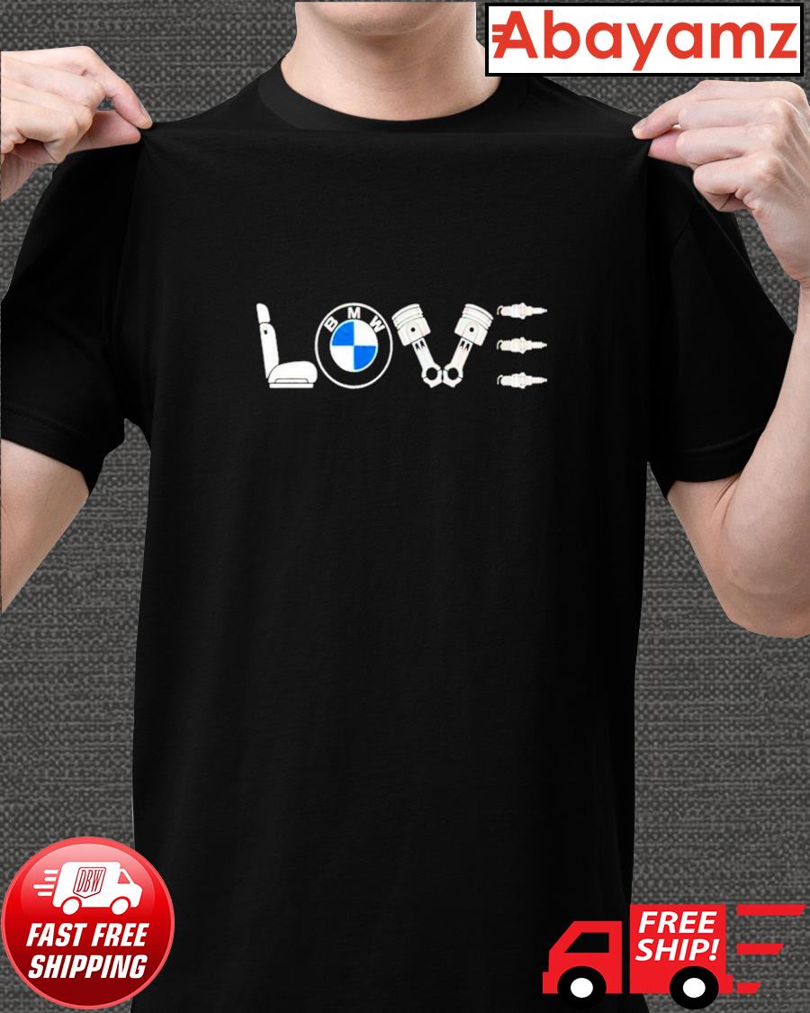 bmw love shirt