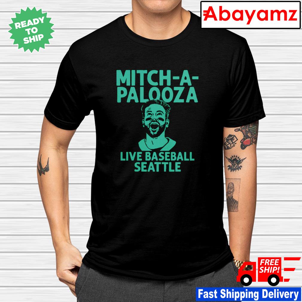 Get Mitch Haniger Mitch-a-Palooza live baseball seattle shirt For Free  Shipping • Podxmas