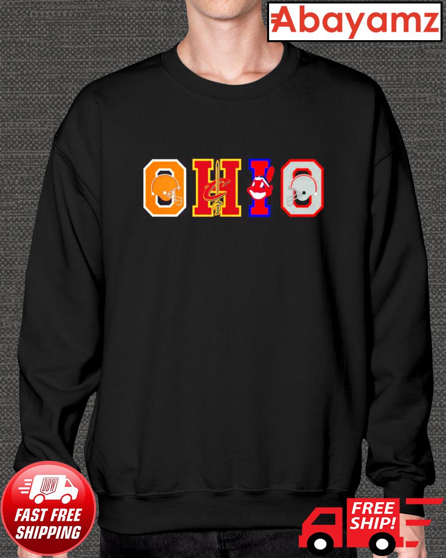 Ohio Cleveland Sport Teams Cleveland Browns Cleveland Indians Cleveland  Cavaliers Shirt, sweater, long sleeved and hoodie