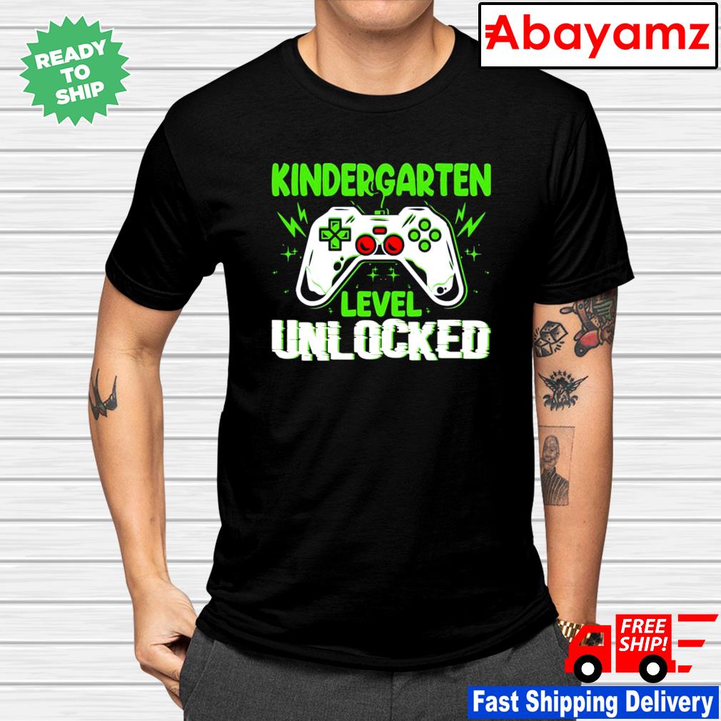 Kindergarten Level Unlocked Game Shirt Hoodie Sweater Long Sleeve And Tank Top