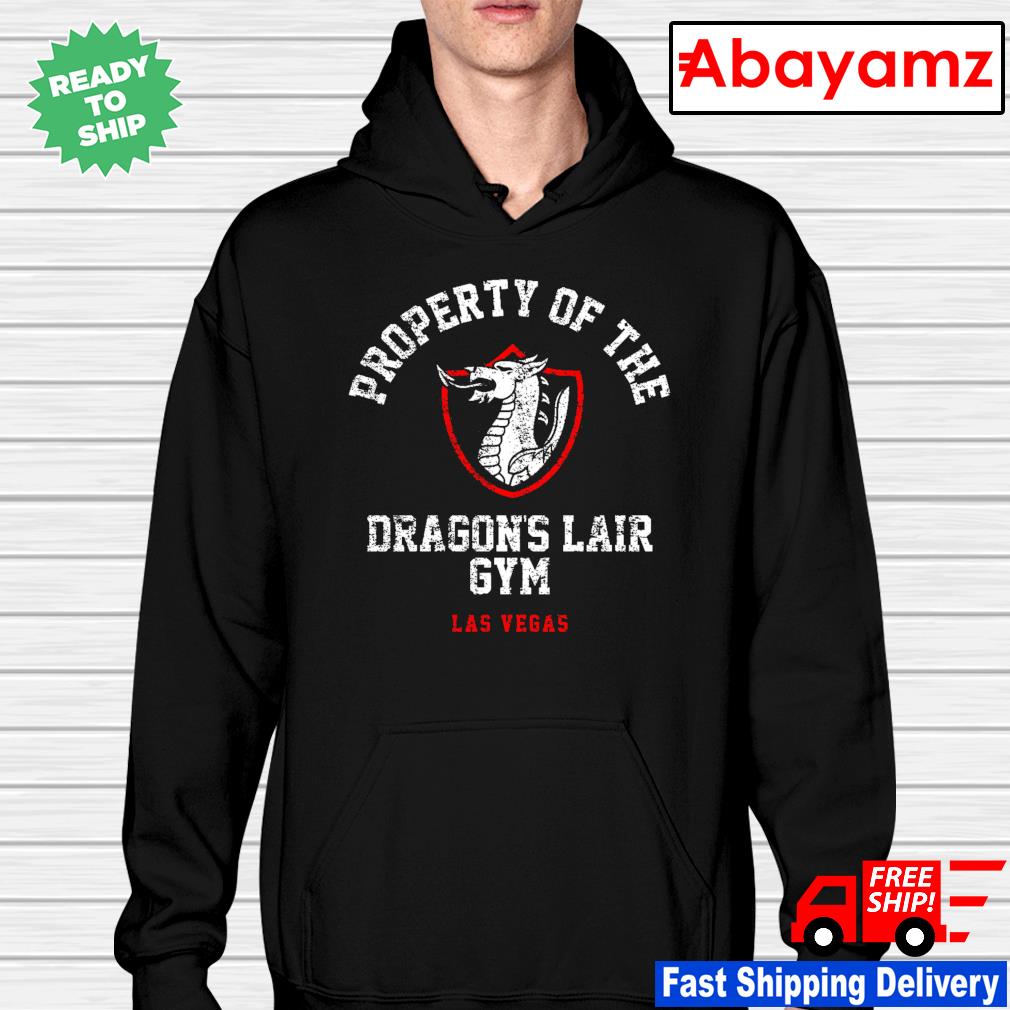 Property Of The Dragons Lair Gym Las Vegas Shirt Hoodie Sweater Long Sleeve And Tank Top