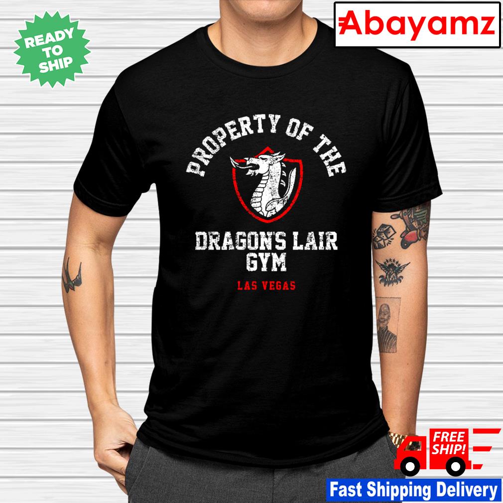 Abayamzclothing Property Of The Dragons Lair Gym Las Vegas Shirt Bestcoolshirt