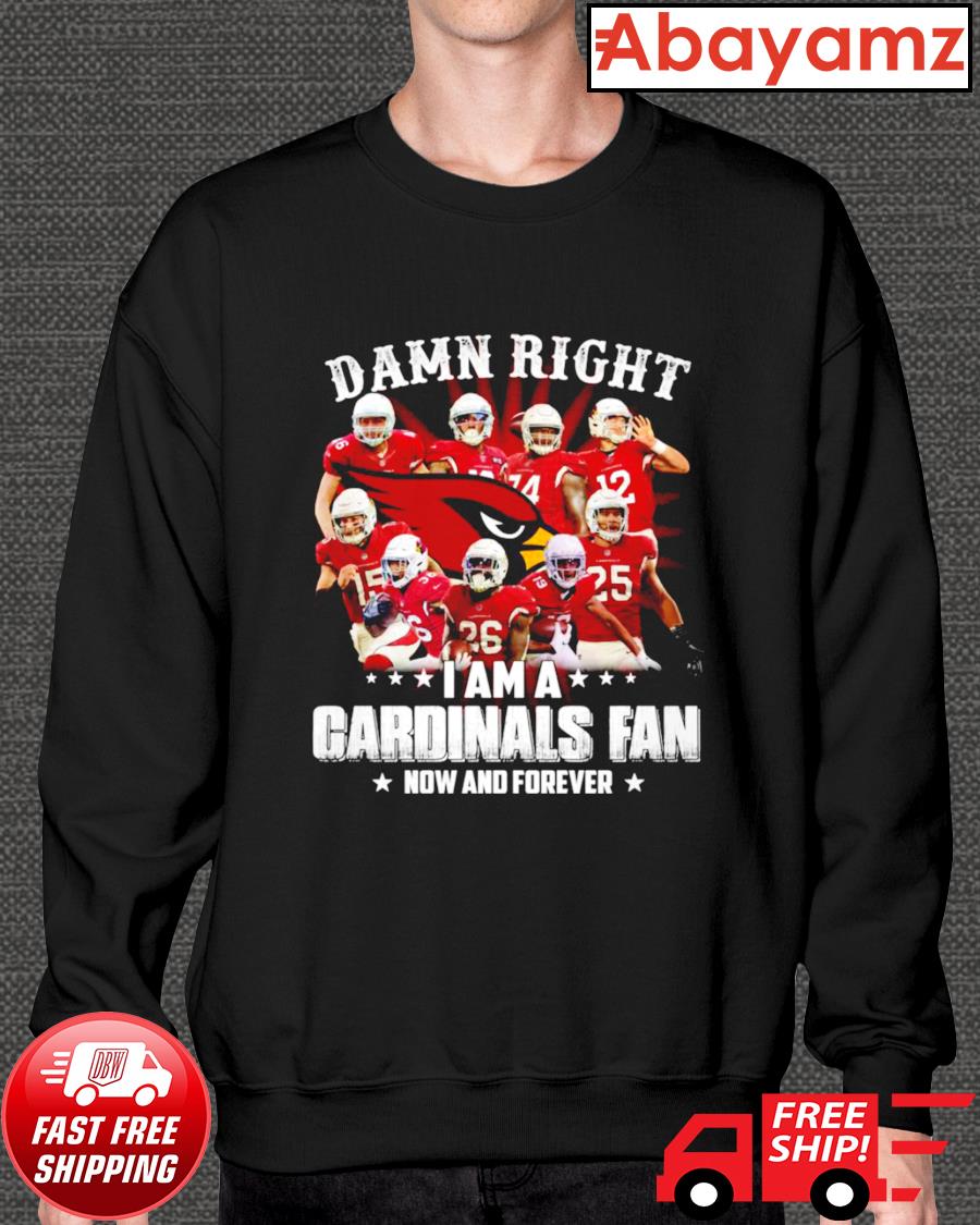 The Damn Right I Am A St. Louis Cardinals Fan Now And Forever Signatures  2021 Thanks Shirt, hoodie, sweater, long sleeve and tank top