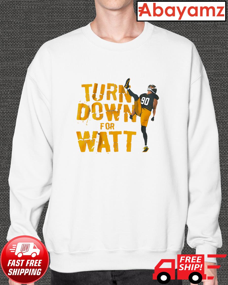 TJ Watt turn down for Watt shirt, hoodie, sweater, long sleeve and tank top