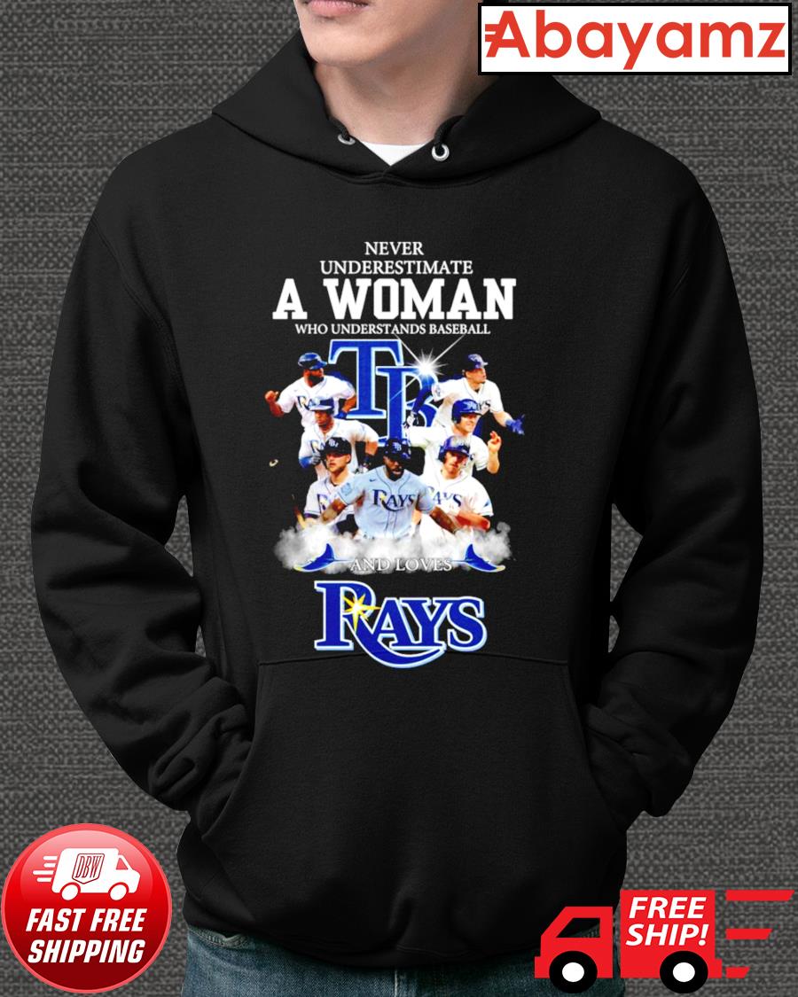 Official never Underestimate A Woman Who Understands Baseball And Loves Tampa  Bay Rays Champions Shirt, hoodie, sweater, long sleeve and tank top