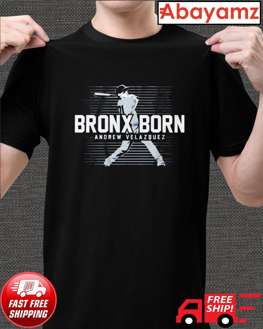 Andrew Velazquez Player Bronx Born Shirt, Hoodie, Sweater