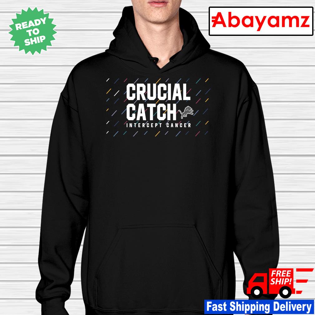 Detroit Lions 2021 NFL Crucial Catch Intercept Cancer shirt, hoodie,  sweater, long sleeve and tank top