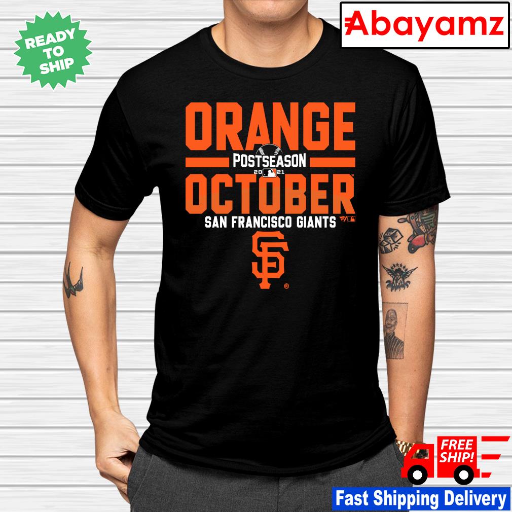 San Francisco Giants 2021 postseason orange october shirt, hoodie