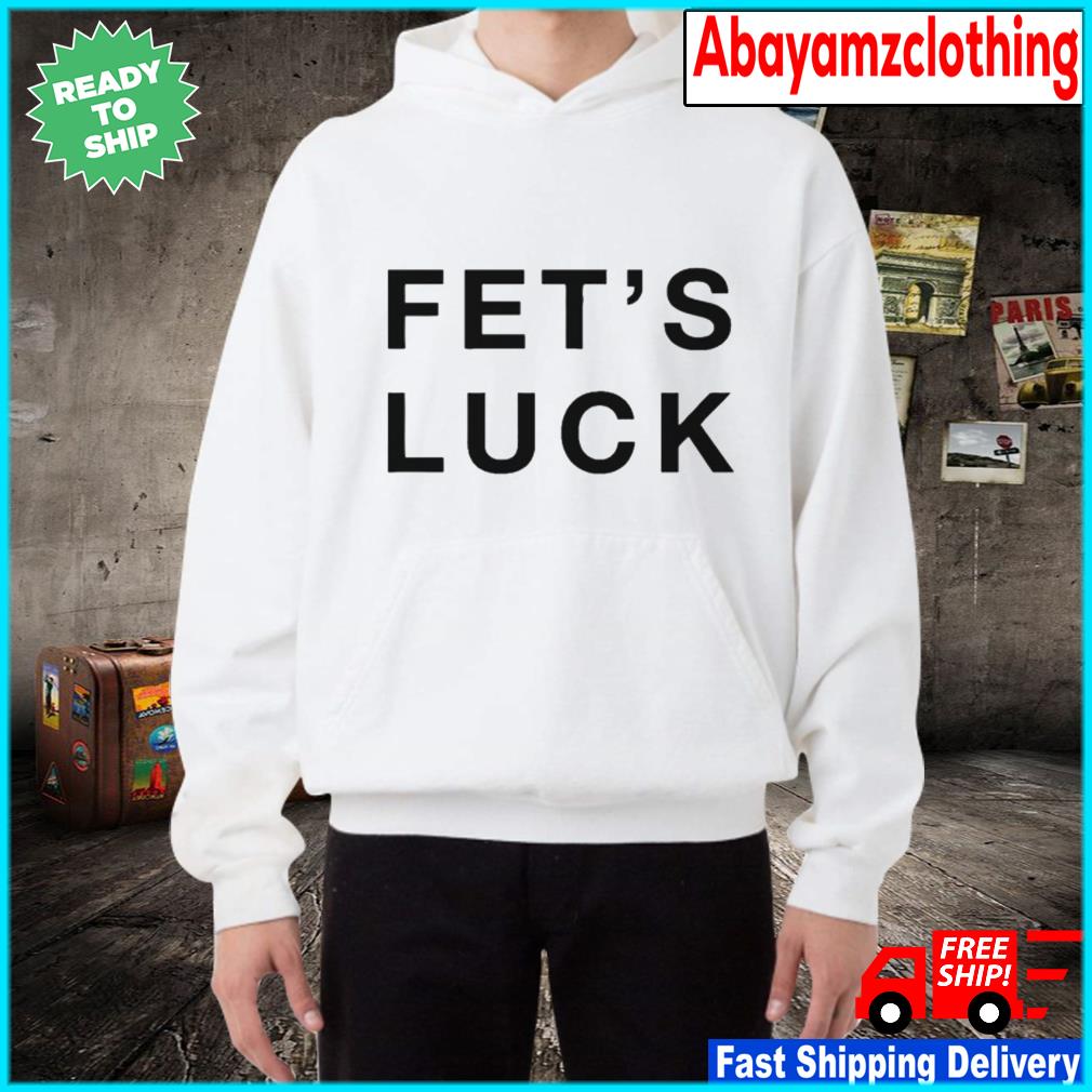 fets luck sweatshirt