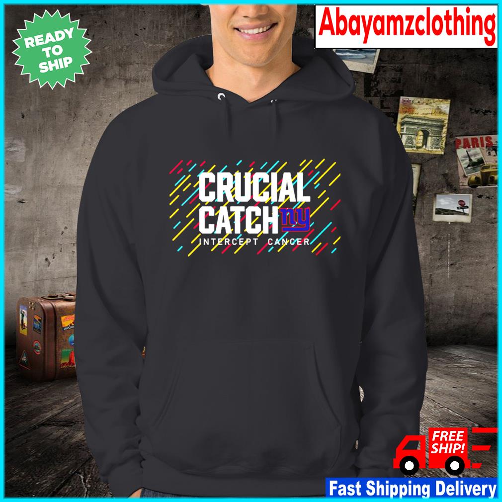 New York Giants Crucial Catch Intercept Cancer Fight Like A Giants shirt,  hoodie, sweater, long sleeve and tank top