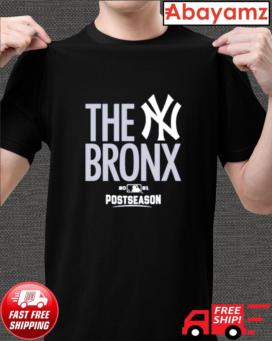 The New York Yankees The Bronx 2021 Postseason Shirt, hoodie, sweater, long  sleeve and tank top