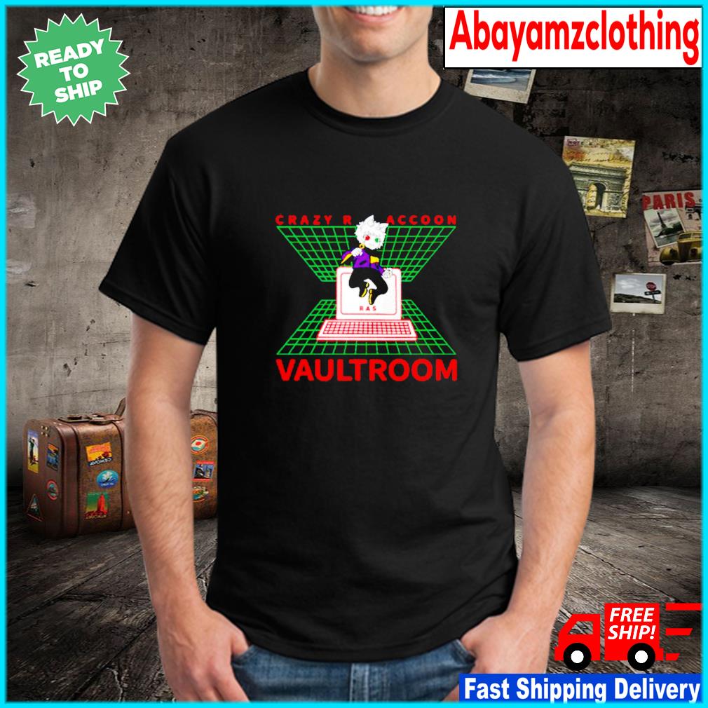 Official crazy raccoon vaultroom shirt, hoodie, sweater, long