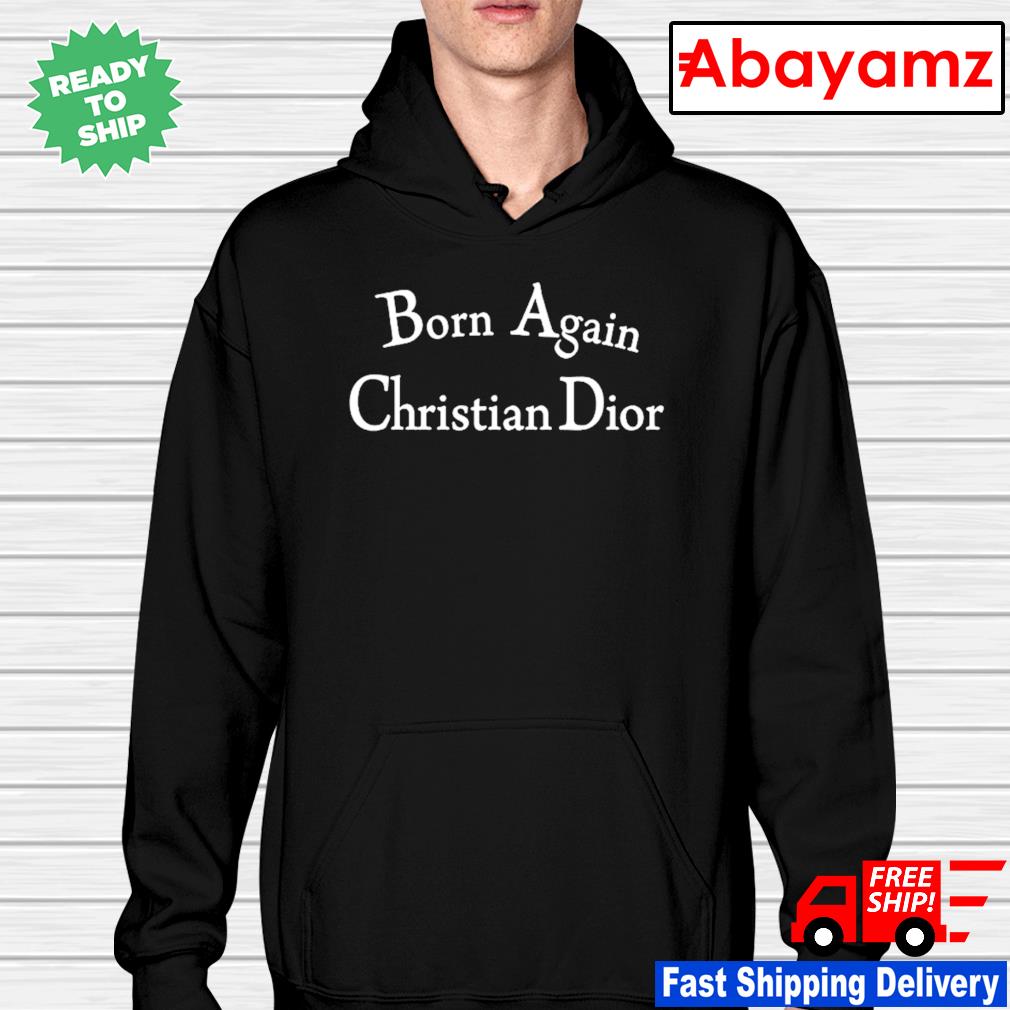 born again christian dior hoodie