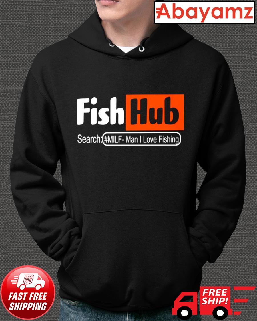 Fish Hub Search Man I Love Fishing Shirt, hoodie, sweater, long