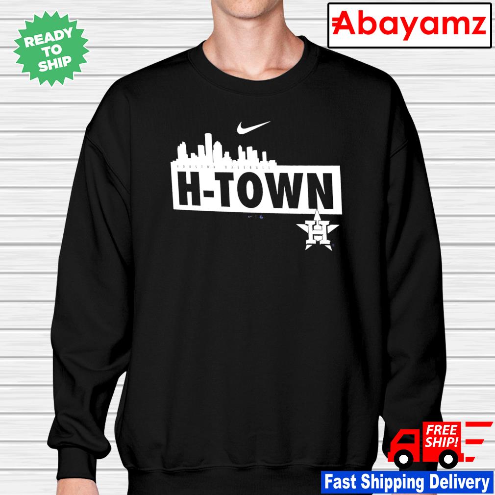 H-Town Houston Astros Nike Nickname Skyline T-shirt, hoodie, sweater, long  sleeve and tank top