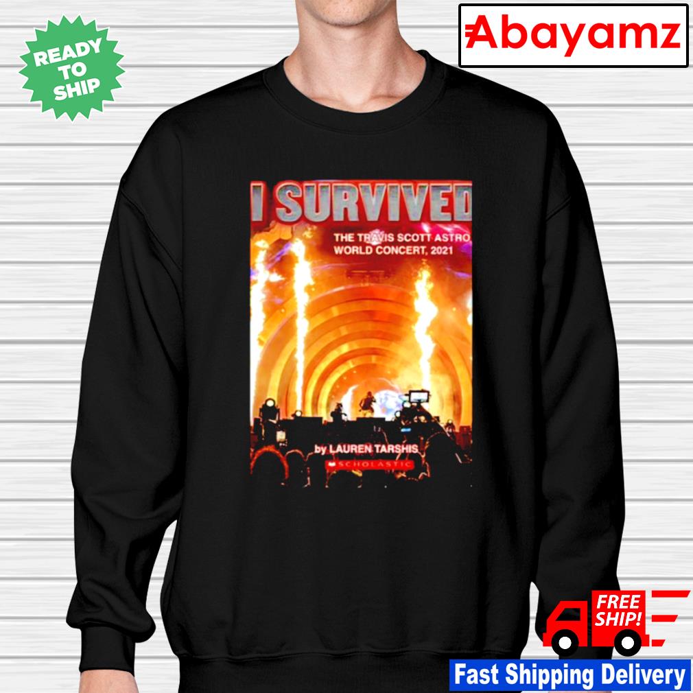 I Survived Astroworld 2021 T-Shirt, hoodie, sweater, long sleeve and tank  top