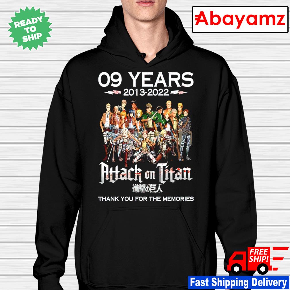 09 Years 2013-2022 Attack On Titan Thank You For The Memories Shirt hoodie