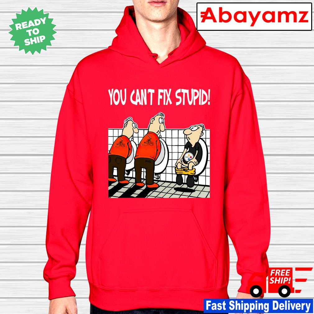 You Can't Not Fix Stupid Funny Cleveland Browns T-Shirt - T-shirts Low Price