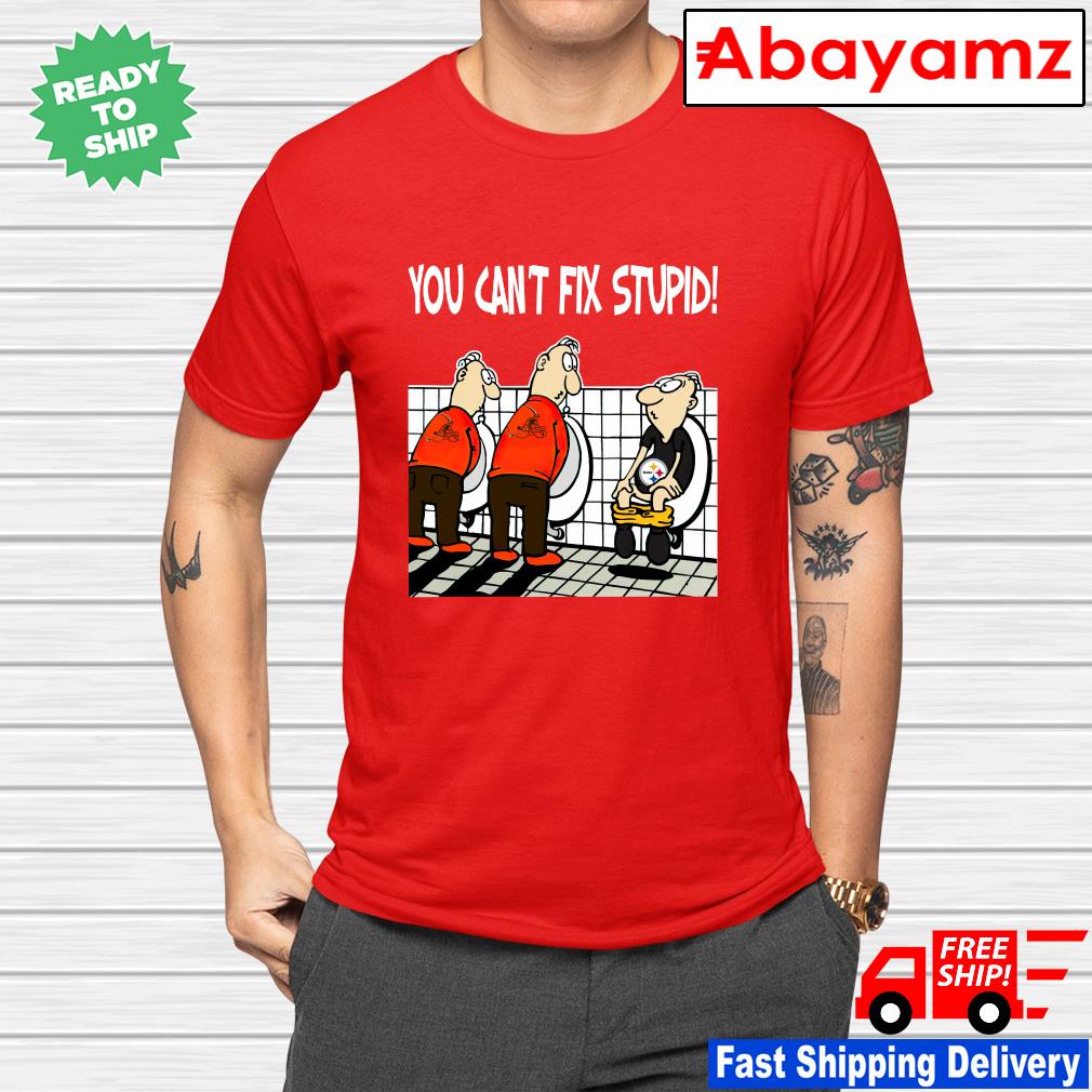 You can't fix stupid Cleveland Browns vs Pittsburgh Steelers Red T