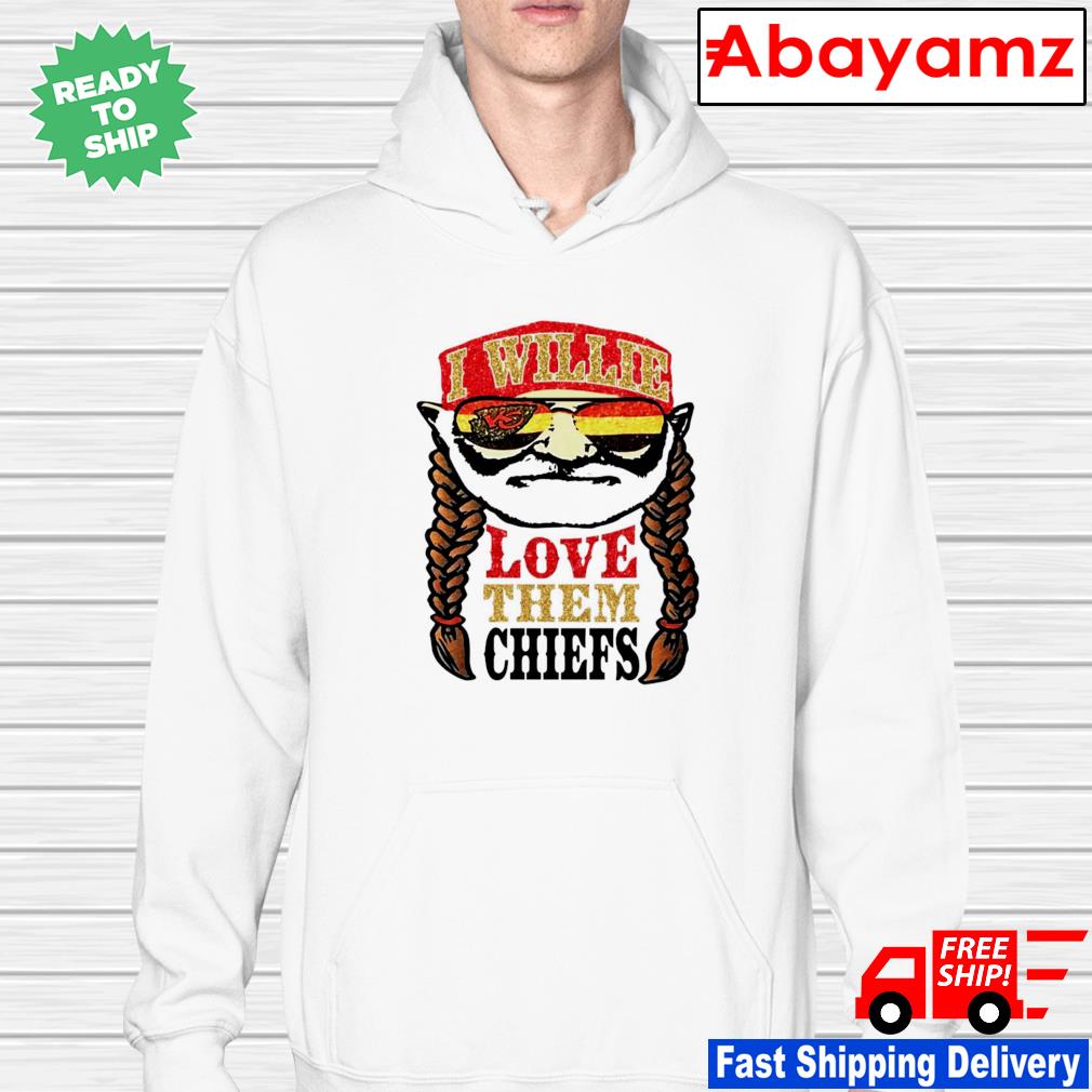 I willie love them Kansas City Chiefs shirt, hoodie, sweater, long sleeve  and tank top