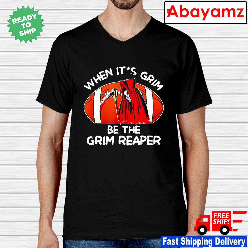 When it's grim be the grim reaper football Kansas City Chiefs shirt,  hoodie, sweater, long sleeve and tank top