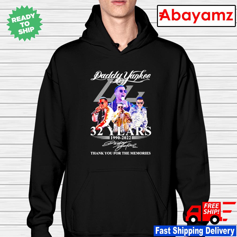 Daddy Yankee 32 years 1990 2022 thank you for the memories signature shirt,  hoodie, sweater, long sleeve and tank top