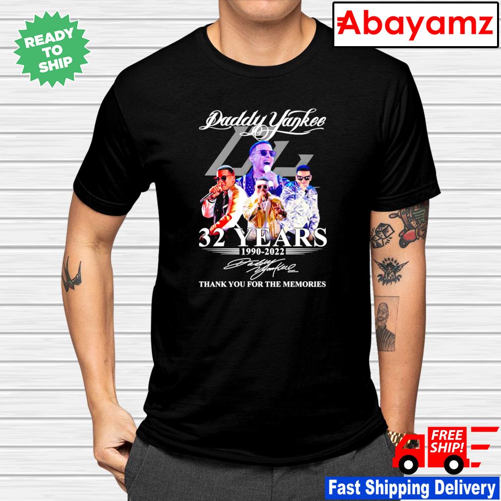 Daddy Yankee 32 years 1990 2022 thank you for the memories signature shirt,  hoodie, sweater, long sleeve and tank top