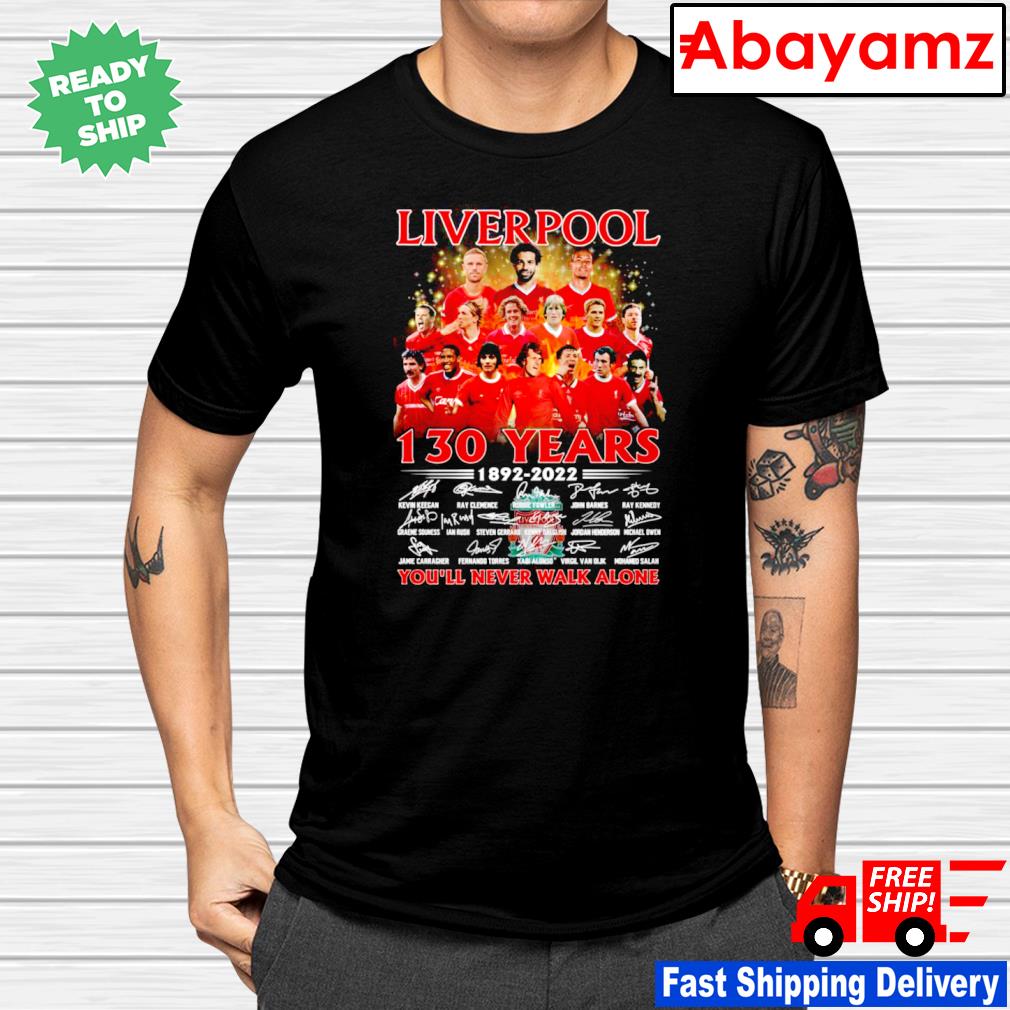 Abayamzclothing Liverpool 130 Years 12 22 You Ll Never Walk Alone Signatures Shirt Customshirtpro