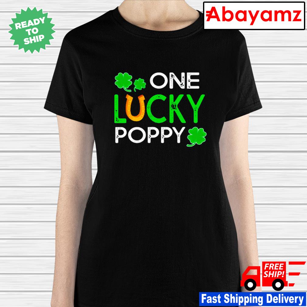 One Lucky Poppy Shirt Hoodie Sweater Long Sleeve And Tank Top