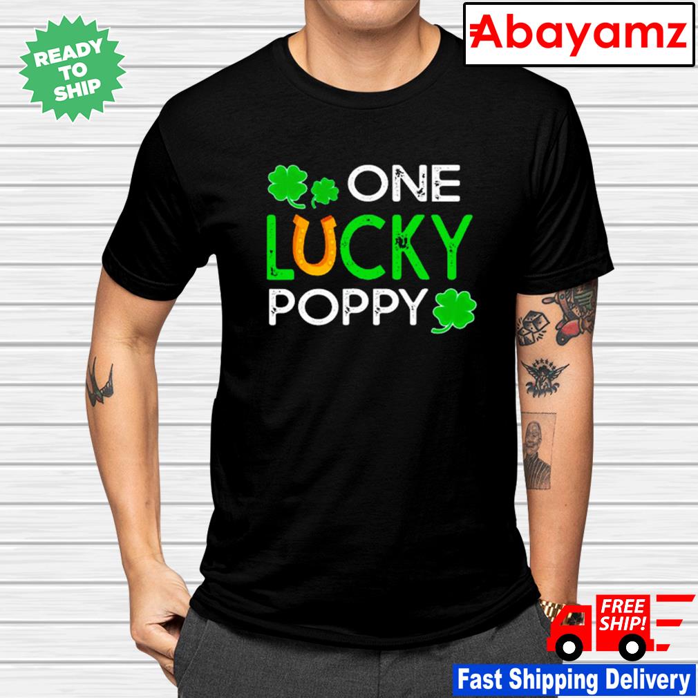 One Lucky Poppy Shirt Hoodie Sweater Long Sleeve And Tank Top