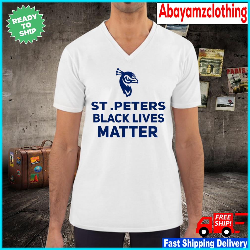 Saint Peters Peacocks Black Lives Matter shirt, hoodie, sweater, long sleeve and tank top