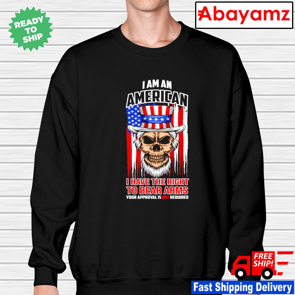 Your Approval is not Required Hooded Sweatshirt I Have The Right to Bear arms