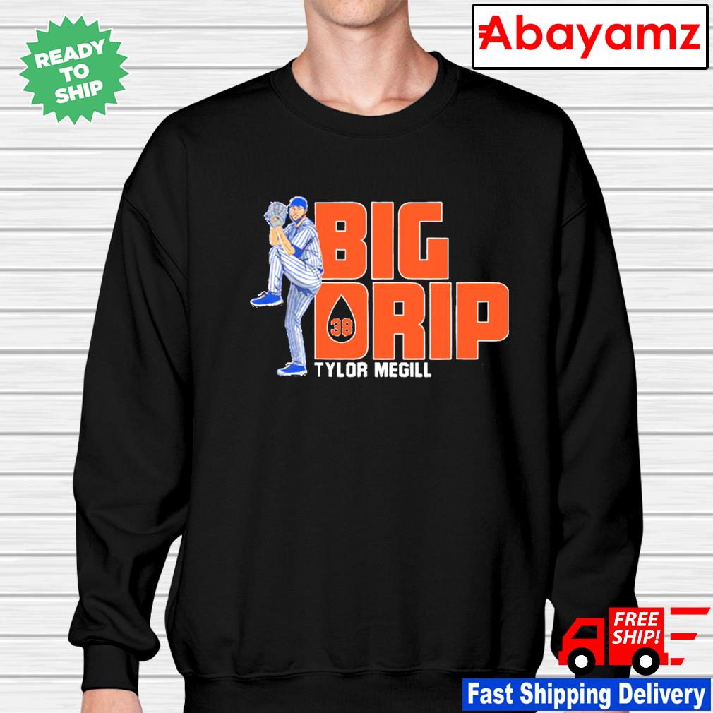 Tylor Megill Big Drip New York Mets Shirt, hoodie, sweater, long sleeve and  tank top