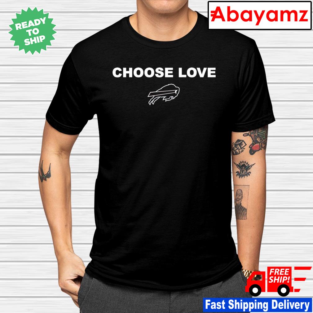 Choose Love Buffalo Bills Shirt, hoodie, sweater, long sleeve and tank top