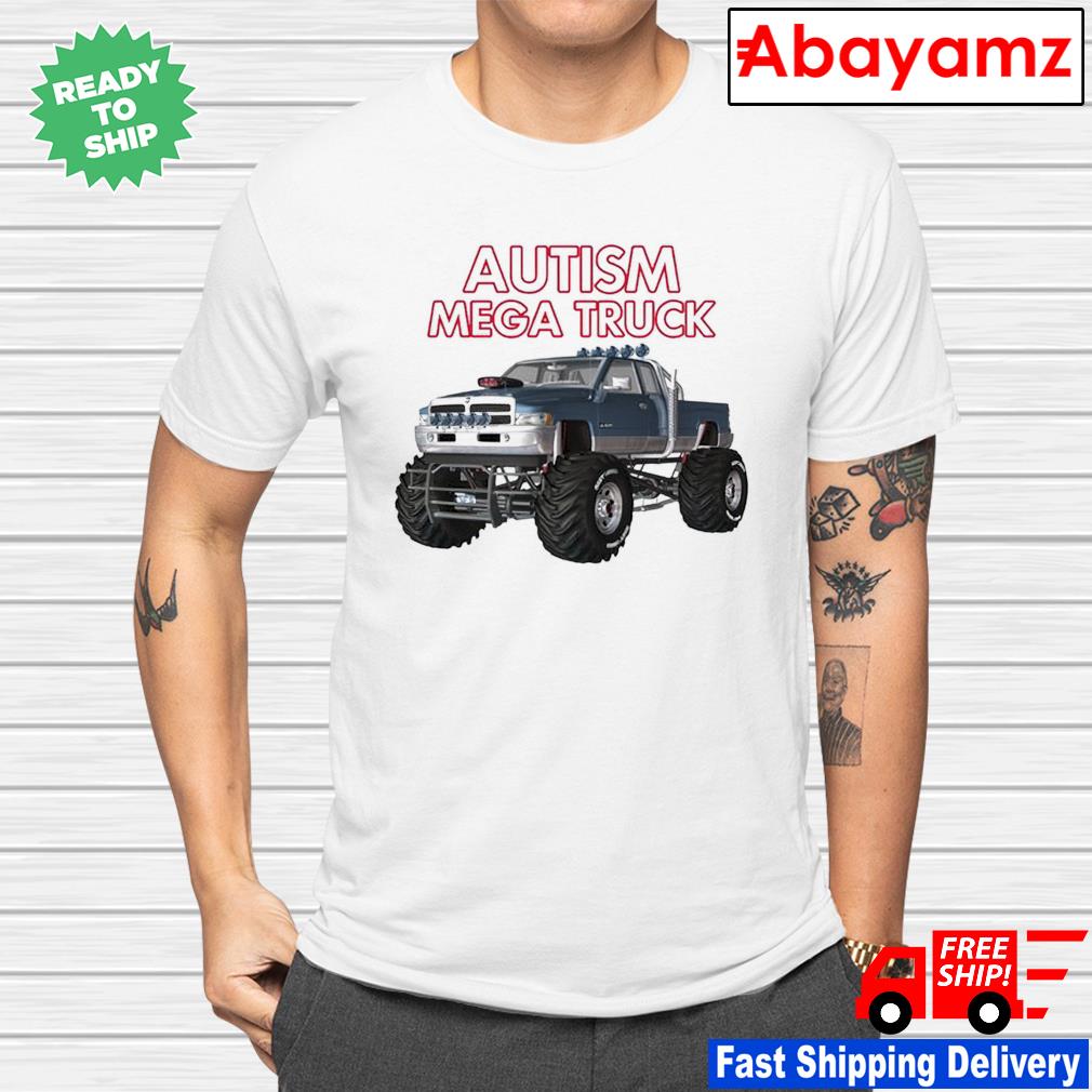 Autism Mega Truck Shirt - Bring Your Ideas, Thoughts And