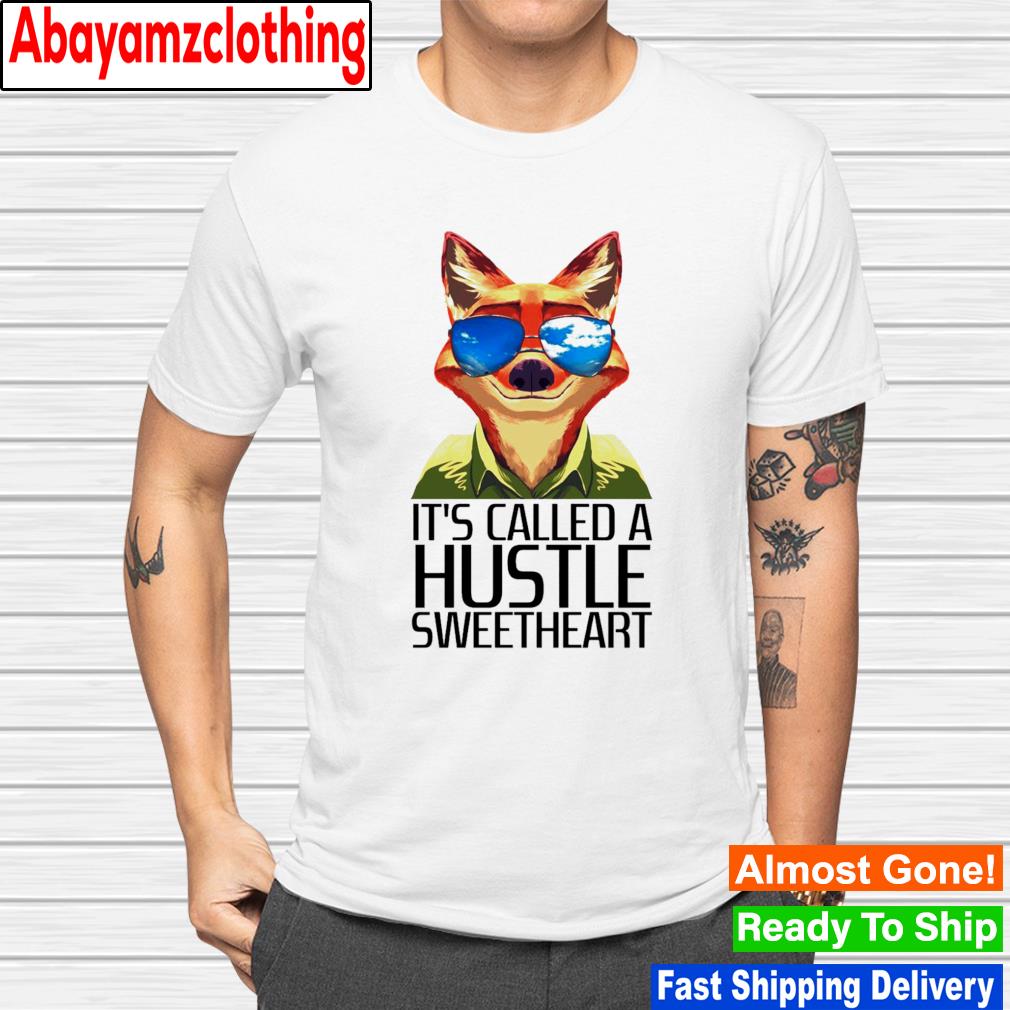 it's called a hustle sweetheart shirt