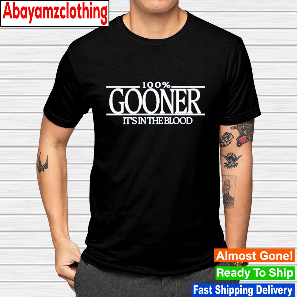 100% gooner it's in the blood shirt