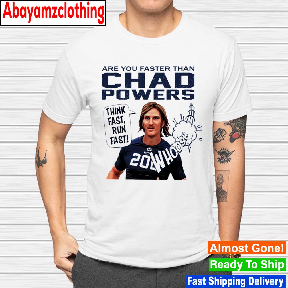 Are you fast run fast Chad Powers think fast run shirt